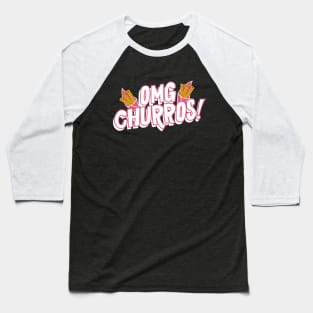 OMG Churros Baseball T-Shirt